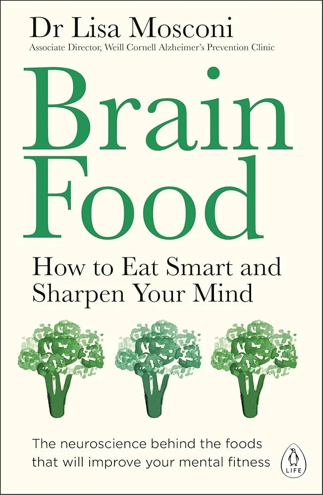 Food for thinking: The complete eating and brain smart plan